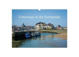 9783435328437 - Unterwegs in der Normandie (Wandkalender 2025 DIN A3 quer) CALVENDO Monatskalender