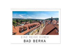 9783435328734 - Eine Reise durch Bad Berka (Wandkalender 2025 DIN A3 quer) CALVENDO Monatskalender