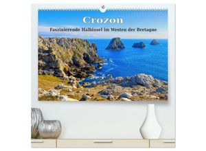 9783435331918 - Crozon - Faszinierende Halbinsel im Westen der Bretagne (hochwertiger Premium Wandkalender 2025 DIN A2 quer) Kunstdruck in Hochglanz