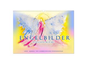 9783435333530 - Engelbilder mit Botschaften für die Seele (Wandkalender 2025 DIN A3 quer) CALVENDO Monatskalender