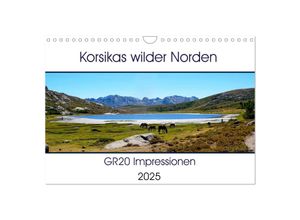 9783435338665 - Korsikas wilder Norden GR20 Impressionen (Wandkalender 2025 DIN A4 quer) CALVENDO Monatskalender