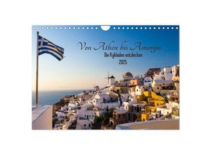 9783435346271 - Von Athen bis Amorgos - Die Kykladen entdecken (Wandkalender 2025 DIN A4 quer) CALVENDO Monatskalender