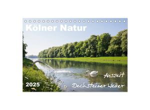 9783435358977 - Kölner Natur Auszeit Decksteiner Weiher (Tischkalender 2025 DIN A5 quer) CALVENDO Monatskalender