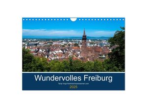 9783435361205 - Wundervolles Freiburg (Wandkalender 2025 DIN A4 quer) CALVENDO Monatskalender