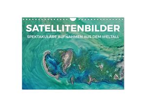 9783435361793 - Satellitenbilder - Spektakuläre Aufnahmen aus dem Weltall (Wandkalender 2025 DIN A4 quer) CALVENDO Monatskalender