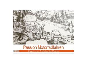 9783435363681 - Passion Motorradfahren - Skizzen von der Freiheit auf dem Motorrad (Wandkalender 2025 DIN A4 quer) CALVENDO Monatskalender