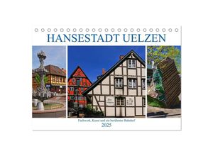 9783435368594 - Hansestadt Uelzen Fachwerk Kunst und ein berühmter Bahnhof (Tischkalender 2025 DIN A5 quer) CALVENDO Monatskalender