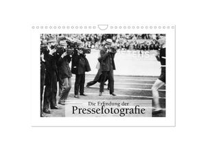 9783435371105 - Die Erfindung der Pressefotografie - Aus der Sammlung Ullstein 1894-1945 (Wandkalender 2025 DIN A4 quer) CALVENDO Monatskalender