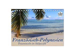 9783435373215 - Französisch-Polynesien - Trauminseln im Südpazifik (Tischkalender 2025 DIN A5 quer) CALVENDO Monatskalender