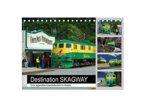 9783435373918 - Destination SKAGWAY - Eine legendäre Eisenbahnfahrt in Alaska (Tischkalender 2025 DIN A5 quer) CALVENDO Monatskalender