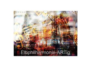 9783435376506 - Elbphilharmonie-ARTig (Wandkalender 2025 DIN A4 quer) CALVENDO Monatskalender