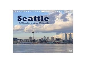 9783435378517 - Seattle - 125 Stunden in einer Metropole (Wandkalender 2025 DIN A4 quer) CALVENDO Monatskalender