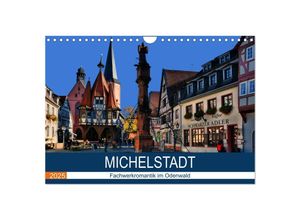 9783435380084 - Michelstadt - Fachwerkromantik im Odenwald (Wandkalender 2025 DIN A4 quer) CALVENDO Monatskalender