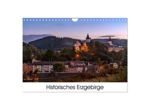 9783435381364 - Historisches Erzgebirge (Wandkalender 2025 DIN A4 quer) CALVENDO Monatskalender