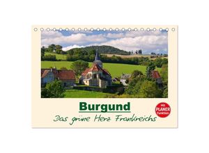 9783435390984 - Burgund - Das grüne Herz Frankreichs (Tischkalender 2025 DIN A5 quer) CALVENDO Monatskalender