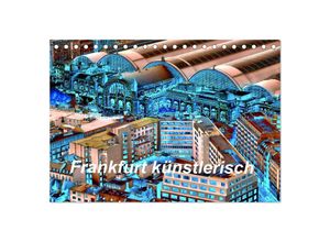 9783435398034 - Frankfurt künstlerisch (Tischkalender 2025 DIN A5 quer) CALVENDO Monatskalender