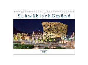 9783435398140 - Schwäbisch Gmünd - Impressionen (Wandkalender 2025 DIN A4 quer) CALVENDO Monatskalender