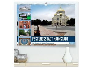 9783435438372 - Festungsstadt Kronstadt - Schlüssel zu Sankt Petersburg (hochwertiger Premium Wandkalender 2025 DIN A2 quer) Kunstdruck in Hochglanz