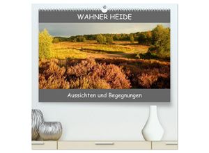 9783435440337 - Wahner Heide - Aussichten und Begegnungen (hochwertiger Premium Wandkalender 2025 DIN A2 quer) Kunstdruck in Hochglanz