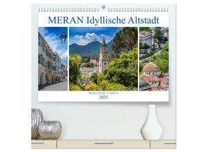 9783435442263 - MERAN Idyllische Altstadt (hochwertiger Premium Wandkalender 2025 DIN A2 quer) Kunstdruck in Hochglanz