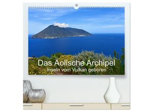 9783435444090 - Das Äolische Archipel - Inseln vom Vulkan geboren (hochwertiger Premium Wandkalender 2025 DIN A2 quer) Kunstdruck in Hochglanz