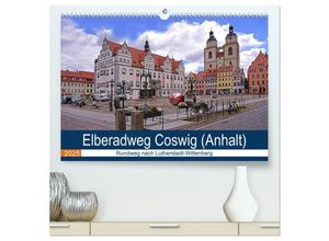 9783435444144 - Elberadweg Coswig (Anhalt) (hochwertiger Premium Wandkalender 2025 DIN A2 quer) Kunstdruck in Hochglanz