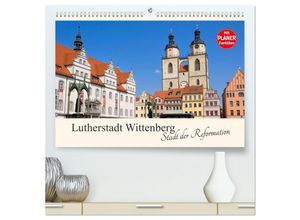 9783435444496 - Lutherstadt Wittenberg - Stadt der Reformation (hochwertiger Premium Wandkalender 2025 DIN A2 quer) Kunstdruck in Hochglanz