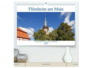 9783435445127 - Flörsheim am Main vom Frankfurter Taxifahrer Petrus Bodenstaff (hochwertiger Premium Wandkalender 2025 DIN A2 quer) Kunstdruck in Hochglanz