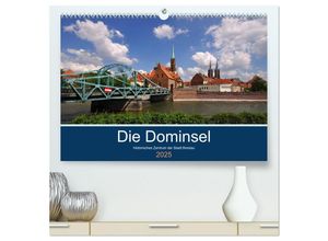 9783435445301 - Die Dominsel - Historisches Zentrum der Stadt Breslau (hochwertiger Premium Wandkalender 2025 DIN A2 quer) Kunstdruck in Hochglanz