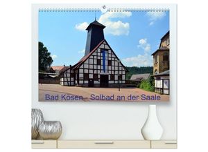 9783435446391 - Solbad an der Saale - Bad Kösen (hochwertiger Premium Wandkalender 2025 DIN A2 quer) Kunstdruck in Hochglanz