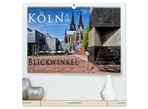 9783435452606 - Kölner Blickwinkel (hochwertiger Premium Wandkalender 2025 DIN A2 quer) Kunstdruck in Hochglanz