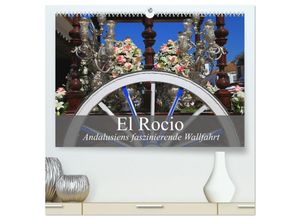 9783435452972 - El Rocio - Andalusiens faszinierende Wallfahrt (hochwertiger Premium Wandkalender 2025 DIN A2 quer) Kunstdruck in Hochglanz