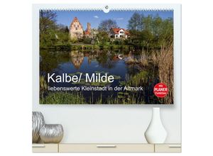 9783435454822 - Kalbe  Milde - liebenswerte Kleinstadt in der Altmark (hochwertiger Premium Wandkalender 2025 DIN A2 quer) Kunstdruck in Hochglanz