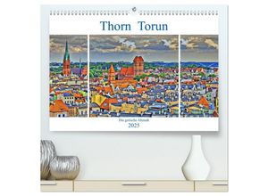 9783435455010 - Thorn Torun - Die gotische Altstadt (hochwertiger Premium Wandkalender 2025 DIN A2 quer) Kunstdruck in Hochglanz