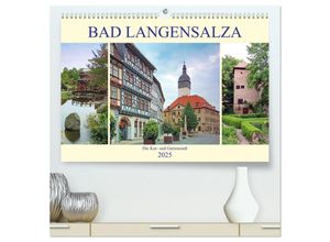 9783435455027 - Bad Langensalza - Die Kur- und Gartenstadt (hochwertiger Premium Wandkalender 2025 DIN A2 quer) Kunstdruck in Hochglanz