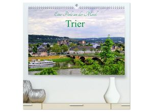 9783435456291 - Eine Perle an der Mosel - Trier (hochwertiger Premium Wandkalender 2025 DIN A2 quer) Kunstdruck in Hochglanz