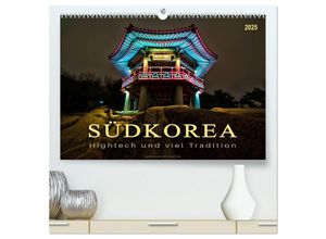 9783435457908 - Südkorea - Hightech und viel Tradition (hochwertiger Premium Wandkalender 2025 DIN A2 quer) Kunstdruck in Hochglanz