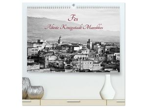 9783435458455 - Fès - Älteste Königsstadt Marokkos (hochwertiger Premium Wandkalender 2025 DIN A2 quer) Kunstdruck in Hochglanz