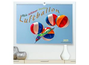 9783435458820 - Mein schöner bunter Luftballon (hochwertiger Premium Wandkalender 2025 DIN A2 quer) Kunstdruck in Hochglanz