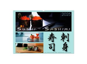 9783435459414 - Sushi - Sashimi mit Anleitung für perfektes Gelingen (Wandkalender 2025 DIN A2 quer) CALVENDO Monatskalender