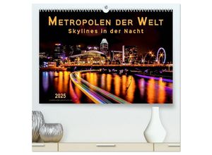 9783435459971 - Metropolen der Welt - Skylines in der Nacht (hochwertiger Premium Wandkalender 2025 DIN A2 quer) Kunstdruck in Hochglanz