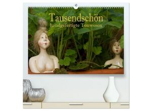 9783435462117 - Tausendschön - handgeferigte Tonwesen (hochwertiger Premium Wandkalender 2025 DIN A2 quer) Kunstdruck in Hochglanz