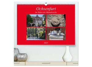 9783435463664 - Ochsenfurt im Süden des Maindreiecks (hochwertiger Premium Wandkalender 2025 DIN A2 quer) Kunstdruck in Hochglanz