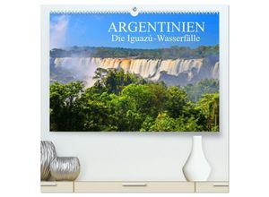 9783435465651 - Argentinien Die Iguazú-Wasserfälle (hochwertiger Premium Wandkalender 2025 DIN A2 quer) Kunstdruck in Hochglanz