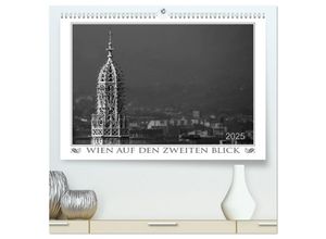 9783435466344 - Wien auf den zweiten Blick (hochwertiger Premium Wandkalender 2025 DIN A2 quer) Kunstdruck in Hochglanz