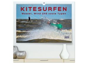 9783435467228 - Kitesurfen - Wasser Wind und coole Typen (hochwertiger Premium Wandkalender 2025 DIN A2 quer) Kunstdruck in Hochglanz