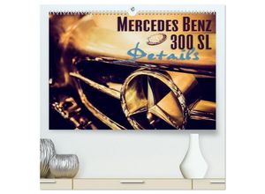 9783435467501 - Mercedes Benz 300 SL - Details (hochwertiger Premium Wandkalender 2025 DIN A2 quer) Kunstdruck in Hochglanz