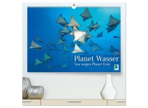 9783435470006 - Planet Wasser Von wegen Planet Erde (hochwertiger Premium Wandkalender 2025 DIN A2 quer) Kunstdruck in Hochglanz