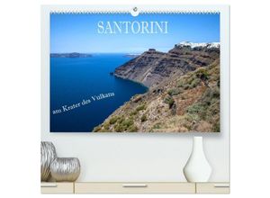 9783435472642 - Santorini - Am Krater des Vulkans (hochwertiger Premium Wandkalender 2025 DIN A2 quer) Kunstdruck in Hochglanz