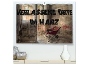 9783435474103 - Verlassene Orte im Harz (hochwertiger Premium Wandkalender 2025 DIN A2 quer) Kunstdruck in Hochglanz